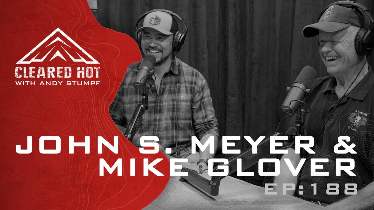 Cleared Hot Episode 188 - John Stryker Meyer and Mike Glover