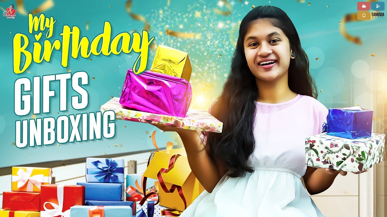 My Birthday Gifts Unboxing || Sahrudafruity || Tamada Media