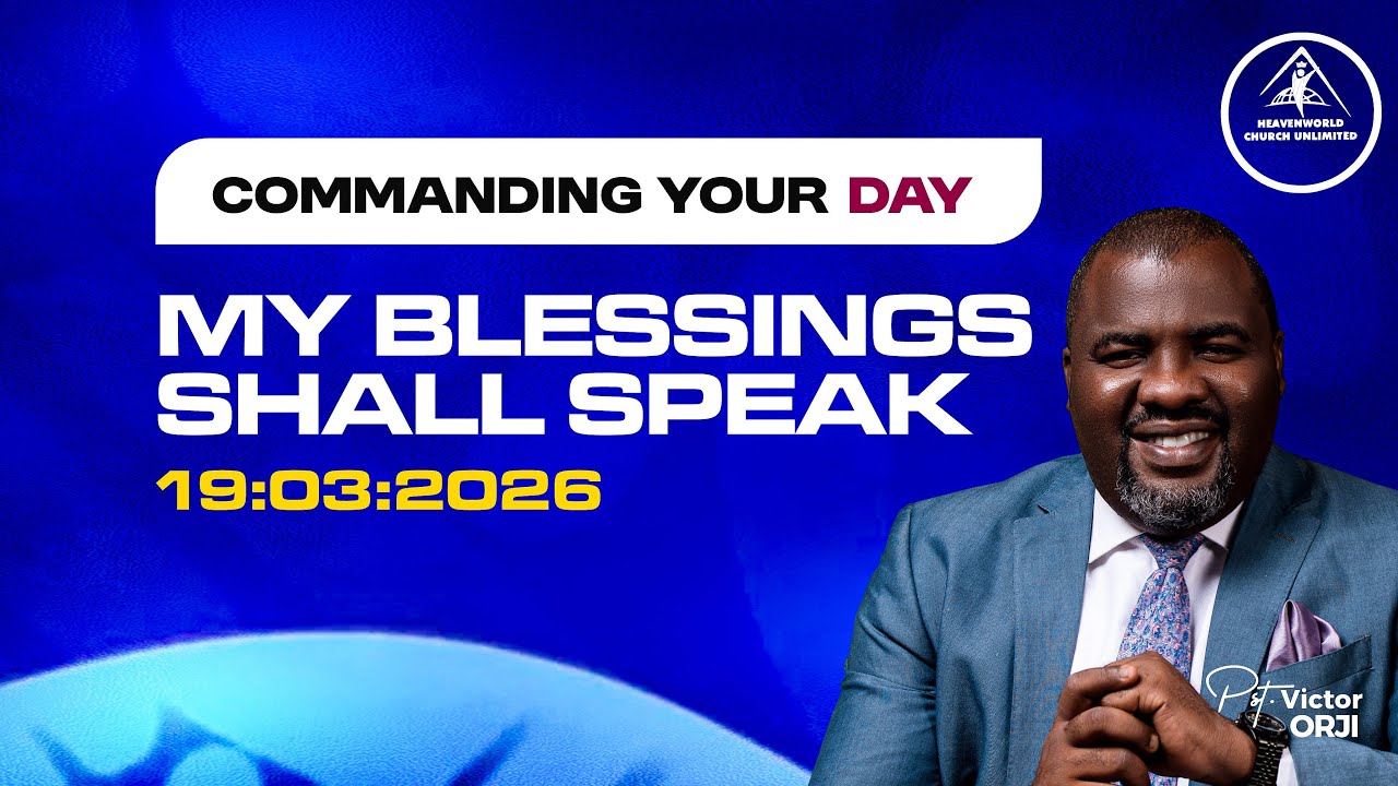 MY BLESSINGS SHALL SPEAK || COMMANDING YOUR DAY || PST VICTOR ORJI
