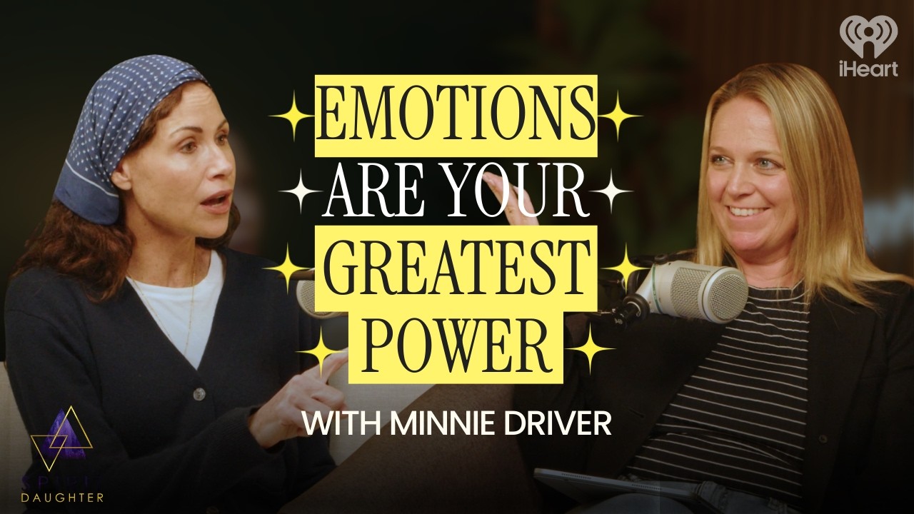 003. How To Turn Your Emotions Into Your Greatest Power with Minnie Driver