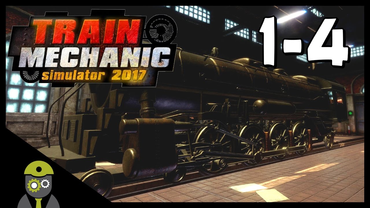Let's Play - Train Mechanic Simulator 2017 - Steam Work Orders: 1-4