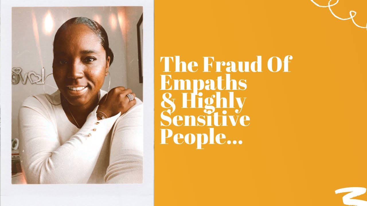 The Fraud about Empaths/Highly Sensitive People