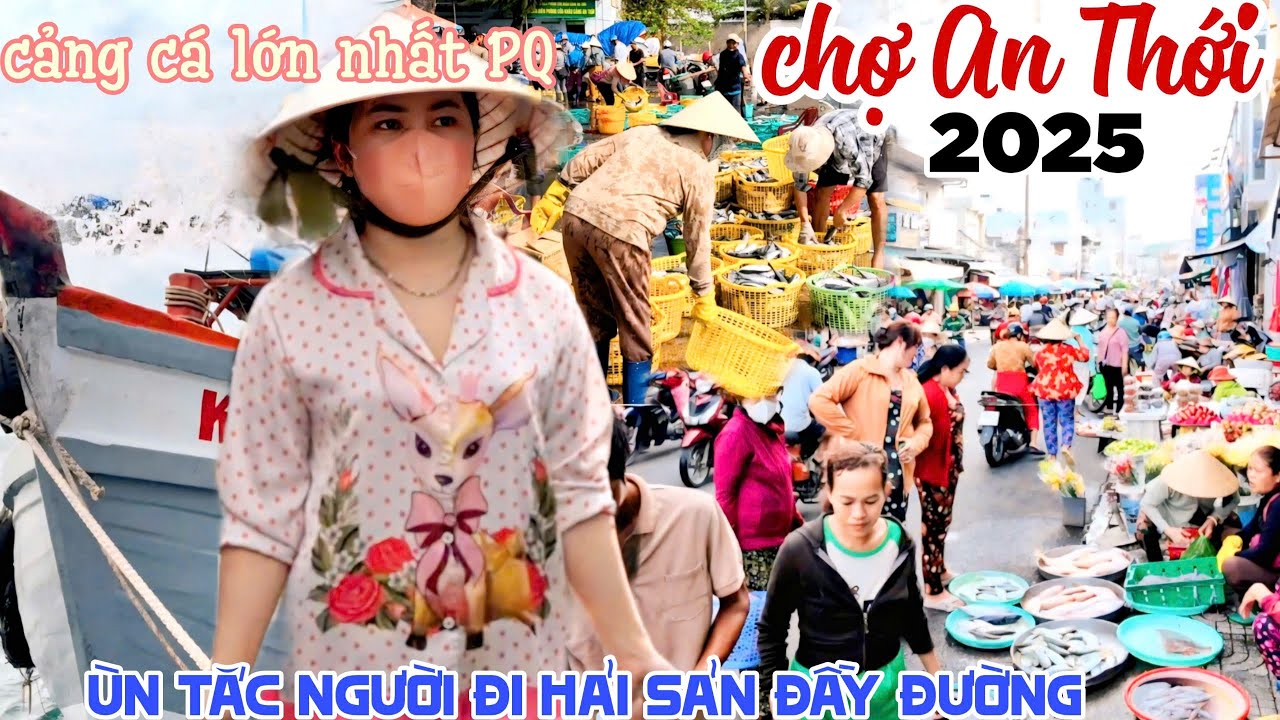 SÓNG TO GIÓ LỚN CHỢ AN THỚI PHÚ QUỐC Ùn Tắc Người Đi, HẢI SẢN ĐẦY ĐƯỜNG Thuyền Ghe Tấp Nập KPVL