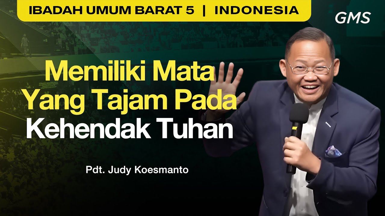 Memiliki Mata yang Tajam pada Kehendak Tuhan - Pdt. Judy Koesmanto (GMS Church)