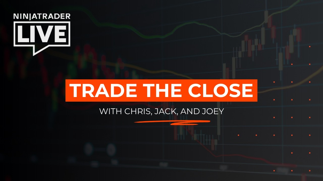 NinjaTrader Live | Trade the Close with Chris, Jack, and Joey (3/12/26)