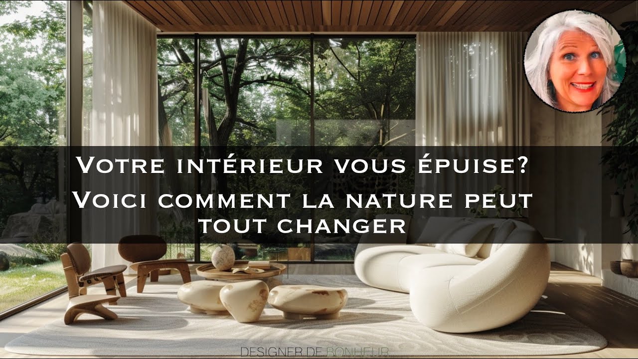 La déco de votre intérieur vous épuise? Voici comment la nature peut tout changer! 