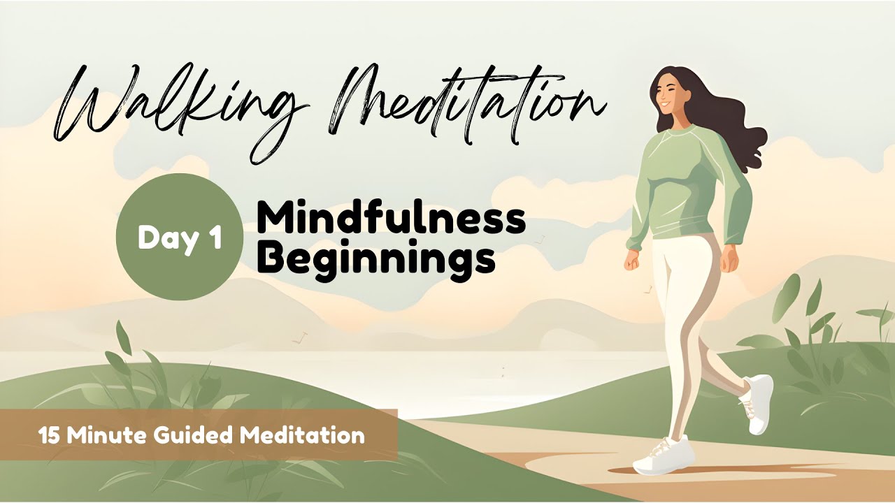 [Walking Meditation | Day 1] Mindfulness Beginnings: 15 Minute Guided Mindfulness Meditation
