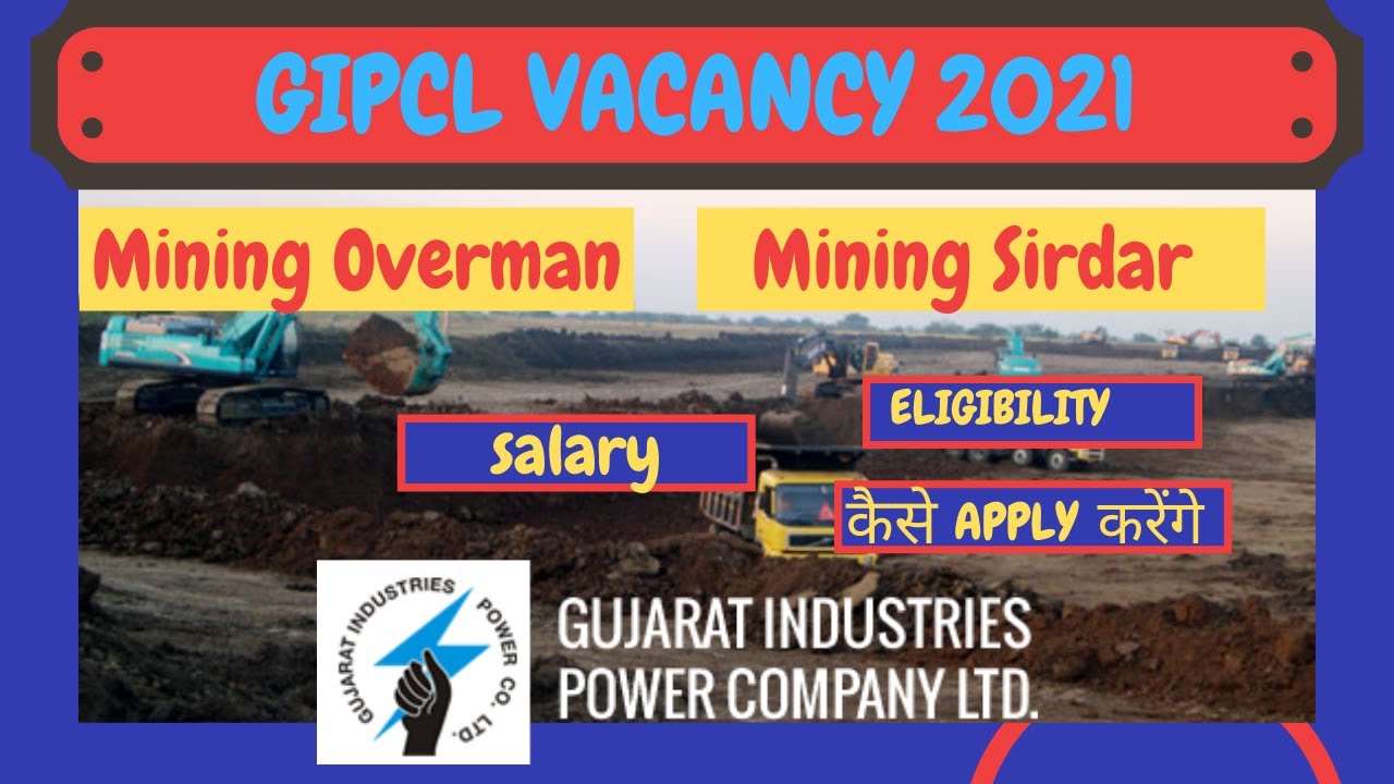 Gujarat Industries Power Company Limited (GIPCL) Vacancy 2021 I OVERMEN I SIRDAR I DIPLOMA IN MINING
