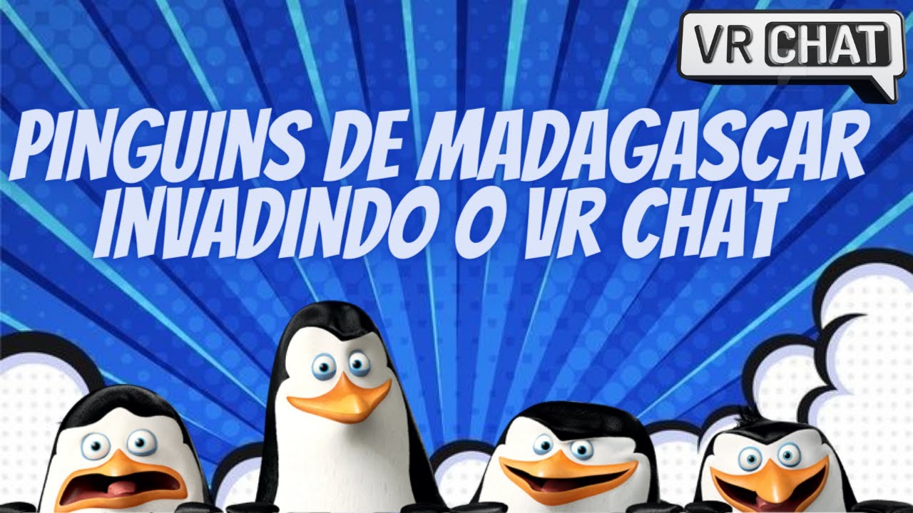 OS PINGUINS DE MADAGASCAR NO VR CHAT