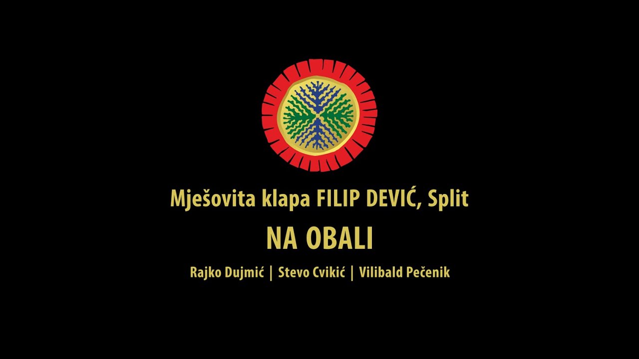 Na obali - Mješovita klapa FILIP DEVIĆ, Split, Hrvatska