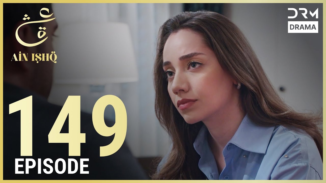 Turkish Drama in Urdu | Ain Ishq | Episode 149 | One Love | UD1O