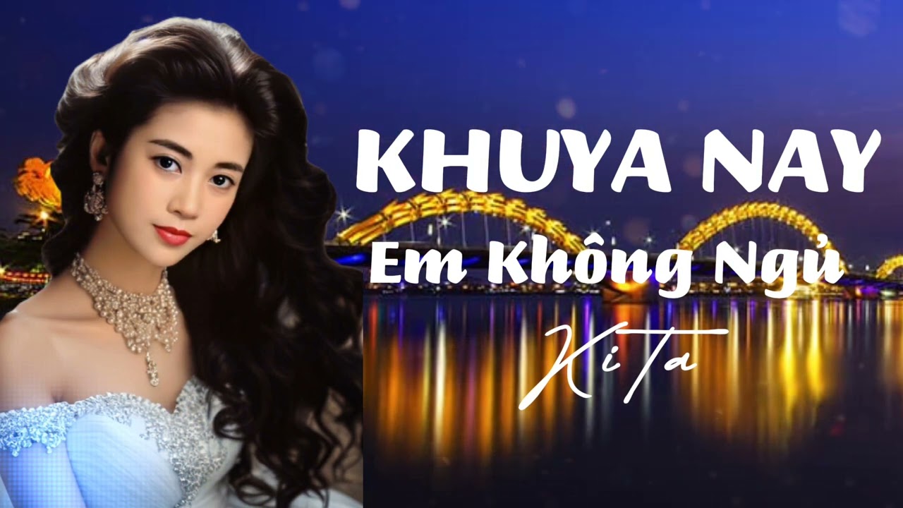 KHUYA NAY EM KHÔNG NGỦ - NHƯ HOA | COVER KITA17