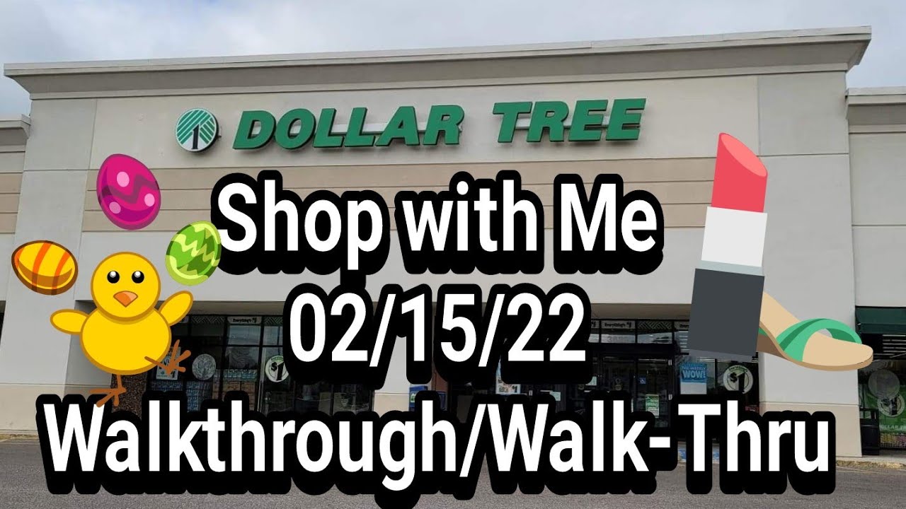 Dollar Tree Shop with Me 02/15/22 Walkthrough Walkthru New Spring Easter 2022 Stock Makeup Finds