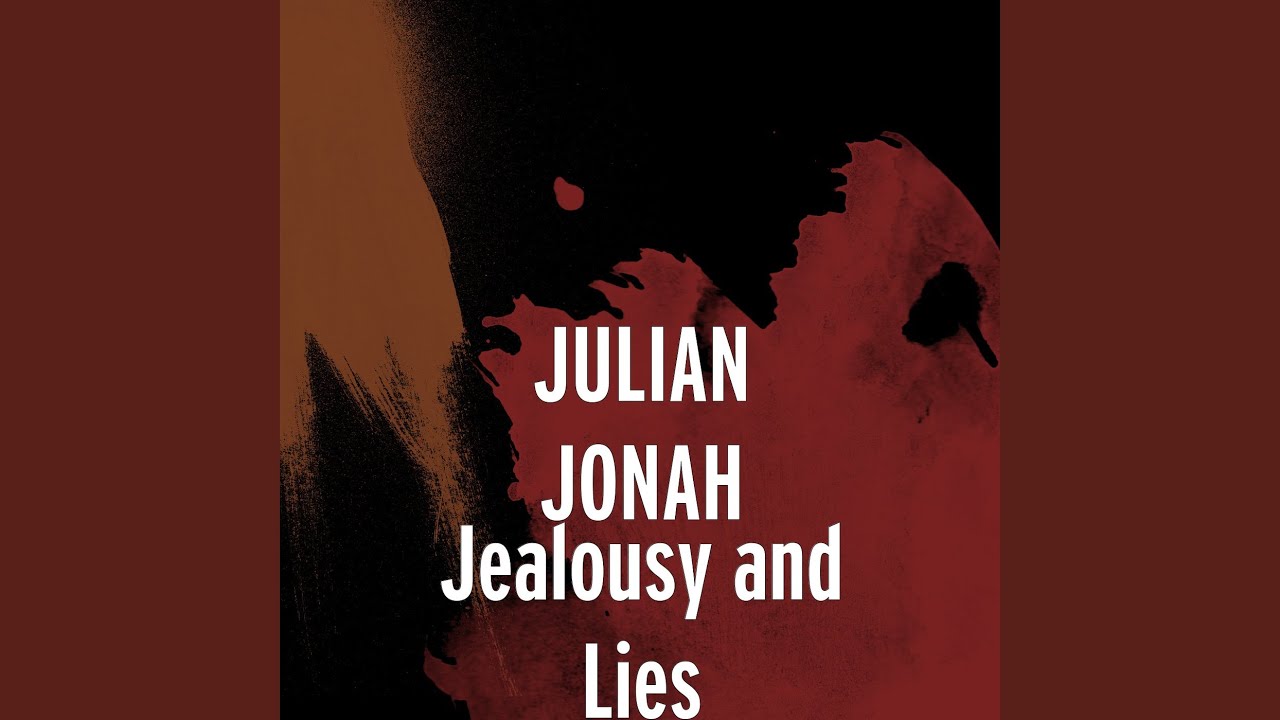 Jealousy and Lies