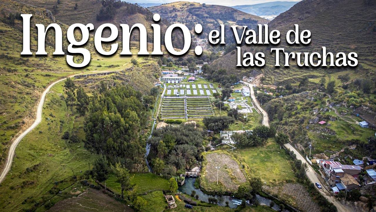INGENIO: el Valle Azul de las TRUCHAS - Huancayo