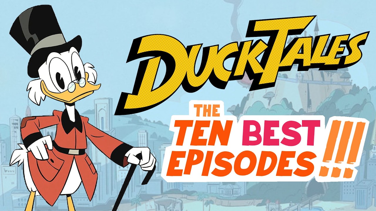 DUCKTALES (2017) | The TEN Best Episodes