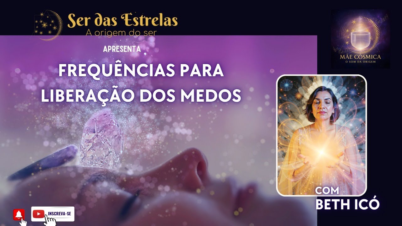 M&atilde;e C&oacute;smica/Cosmic Mother 04 - Frequ&ecirc;ncias para Libera&ccedil;&atilde;o dos Medos/ Frequencies for Releasing Fears