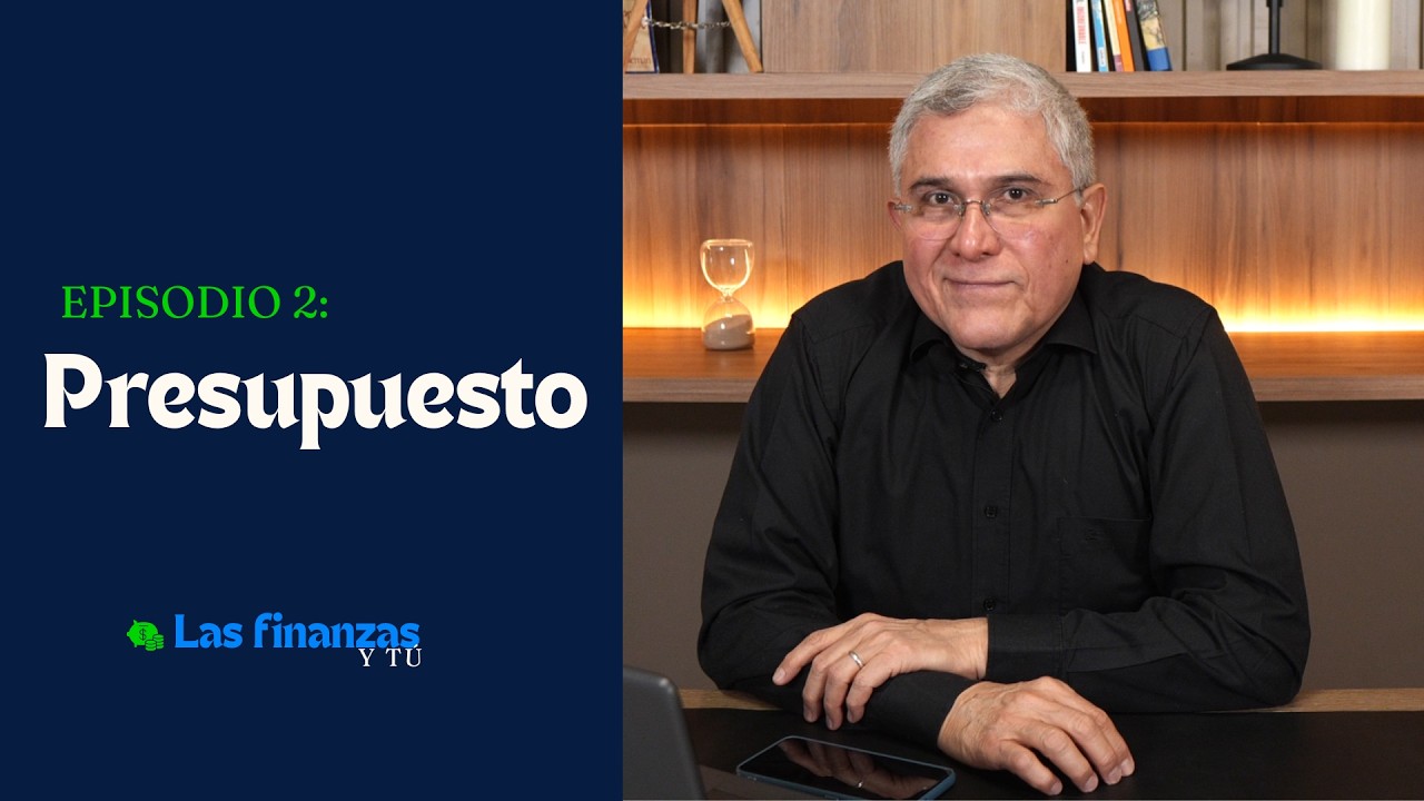 Presupuesto | Las finanzas y tú