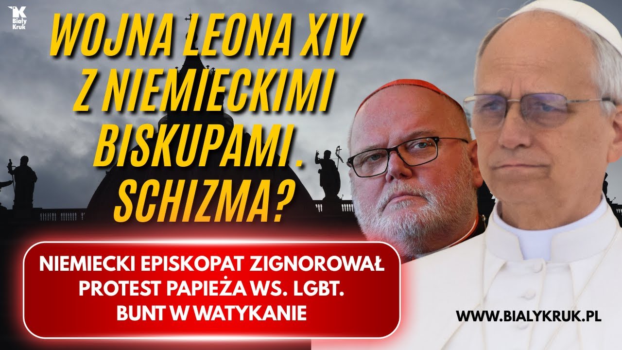 WOJNA LEONA XIV Z NIEMIECKIMI BISKUPAMI, KT&Oacute;RZY ZIGNOROWALI NAKAZ PAPIEŻA. Bunt w Watykanie