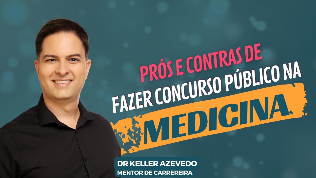 VALE A PENA FAZER CONCURSO PÚBLICO PARA MÉDICOS│ MAIS Q MEDICINA │ DR KELLER AZEVEDO