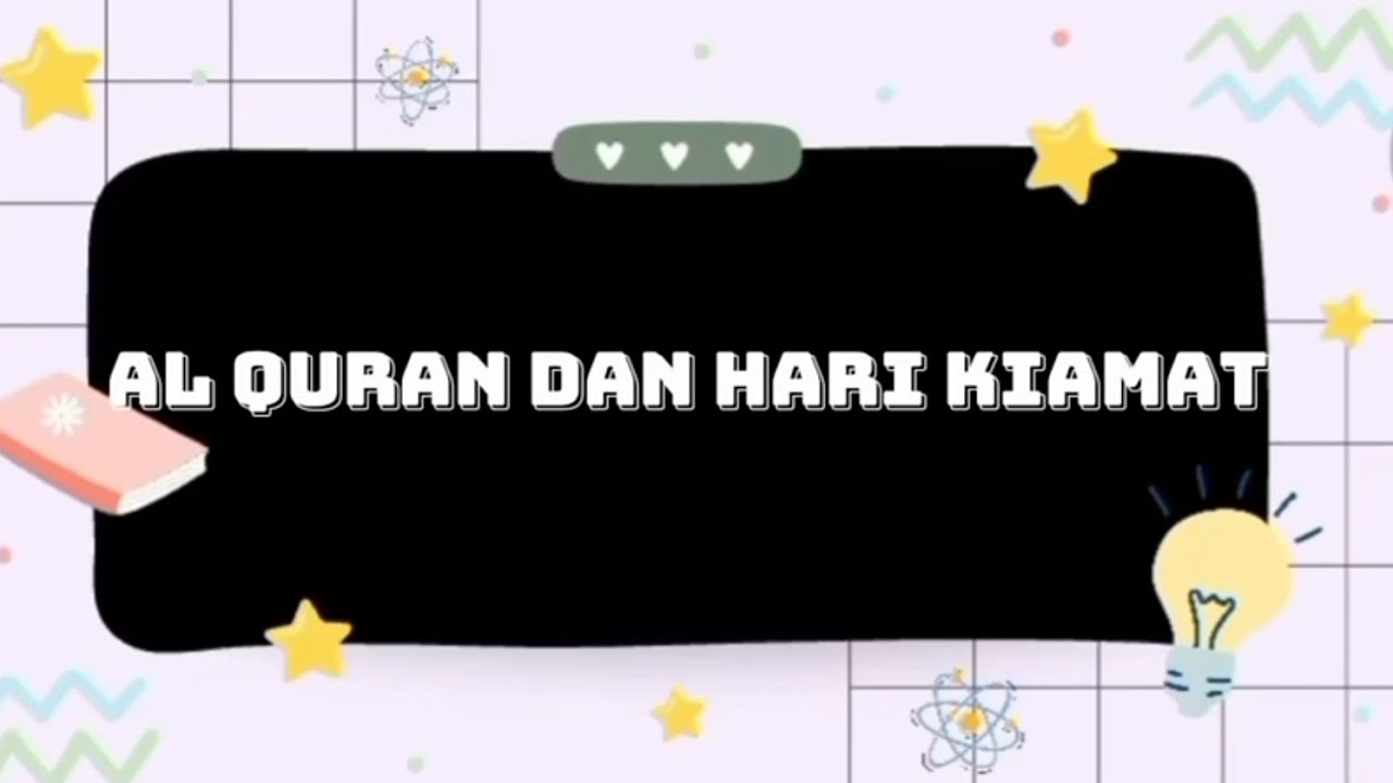 HUBUNGAN AL-QURAN DAN HARI KIAMAT