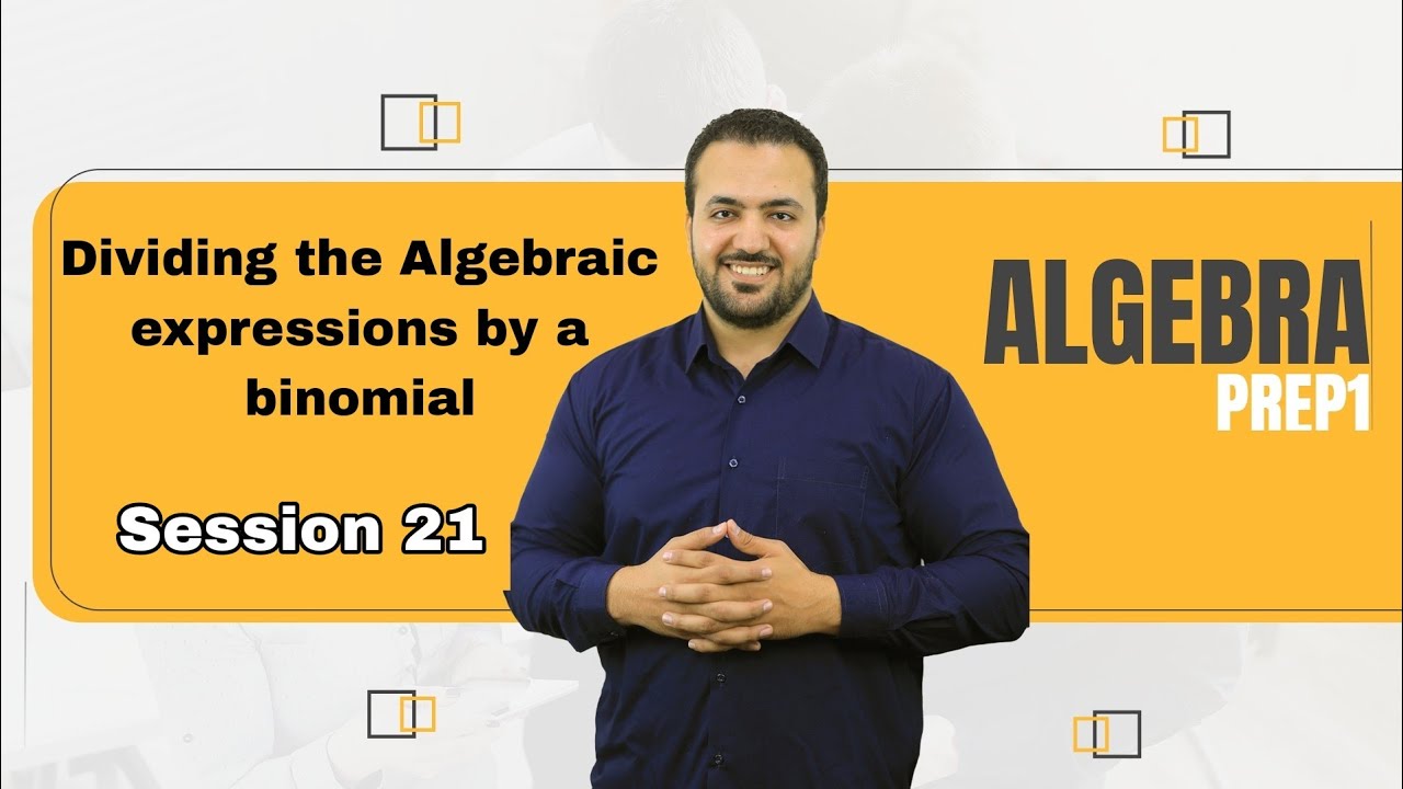 Dividing the Algebraic expressions by a binomial/ Prep 1 Algebra