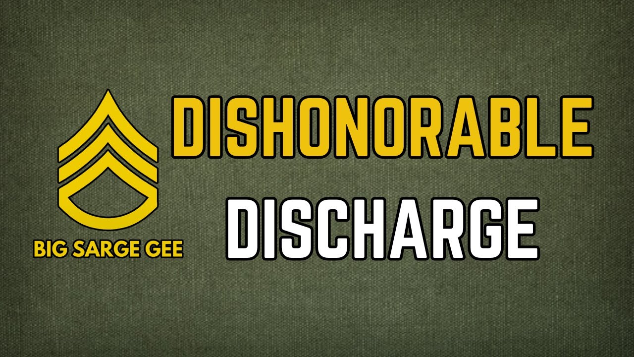 Consequences of Getting a Dishonorable Discharge