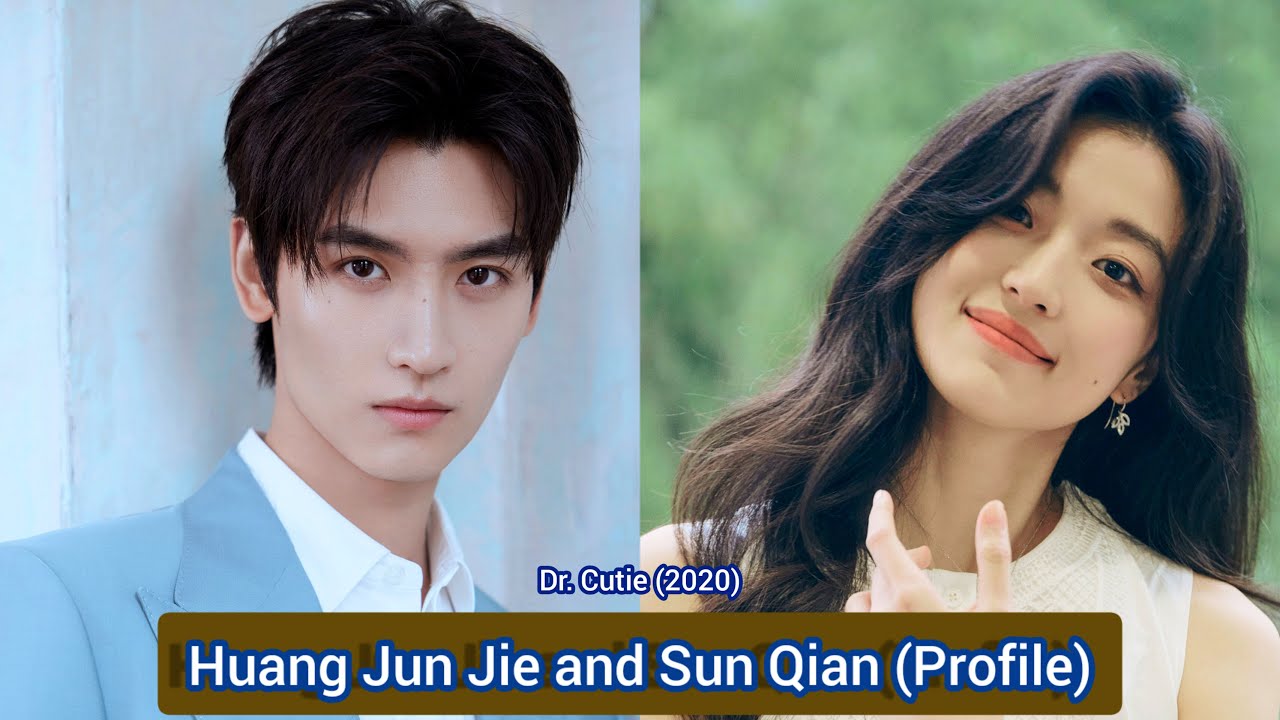 Huang Jun Jie and Sun Qian (Dr. Cutie) | Profile, Name, Age, Birthplace, Height, ... |