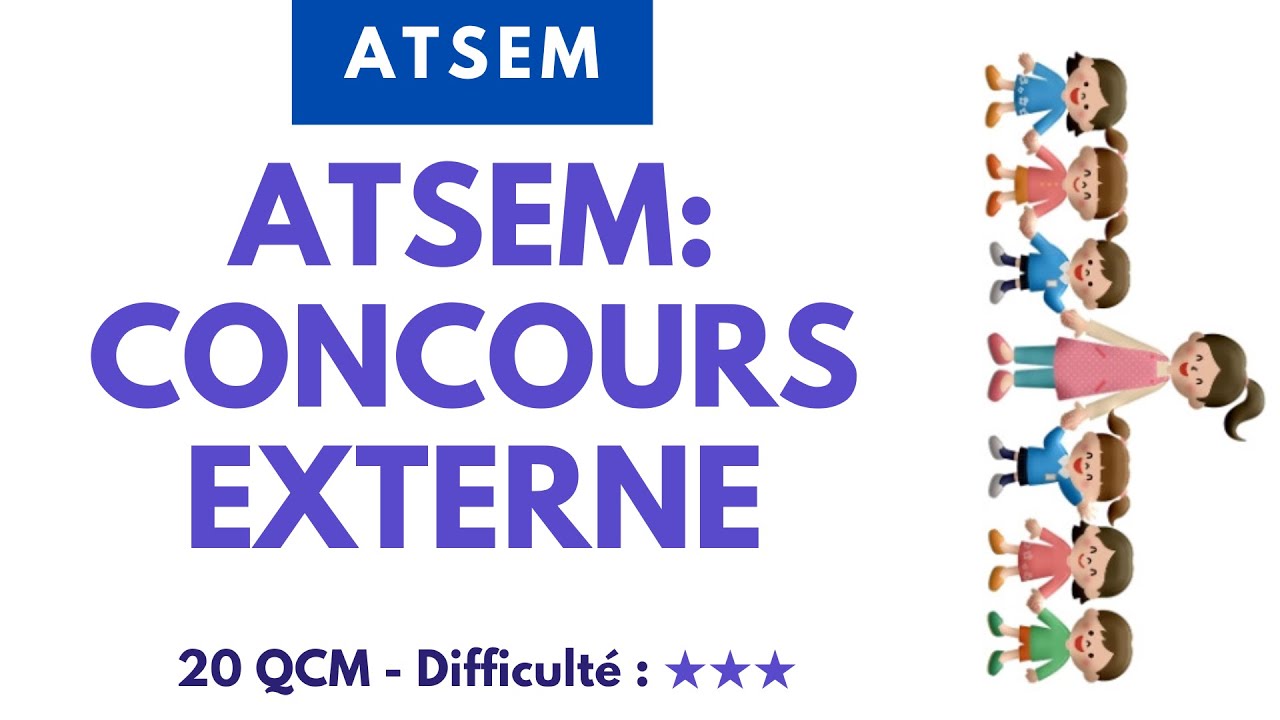 ATSEM: CONCOURS EXTERNE - 20 QCM - Difficult&eacute; : ★★★