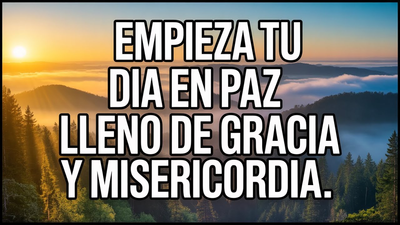 Oración de Miércoles por Gracia y Misericordia | Comienza el Día en la Paz y el Poder de Dios