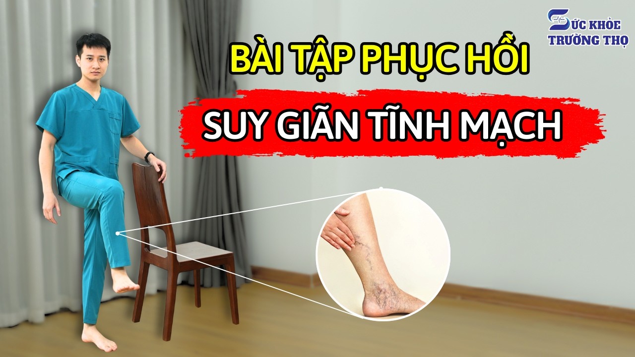Chỉ 20 Phút Phục Hồi Suy Giãn Tĩnh Mạch Chi Dưới - Bài Tập Cho người Cao Tuổi | Bác sĩ Ngọc