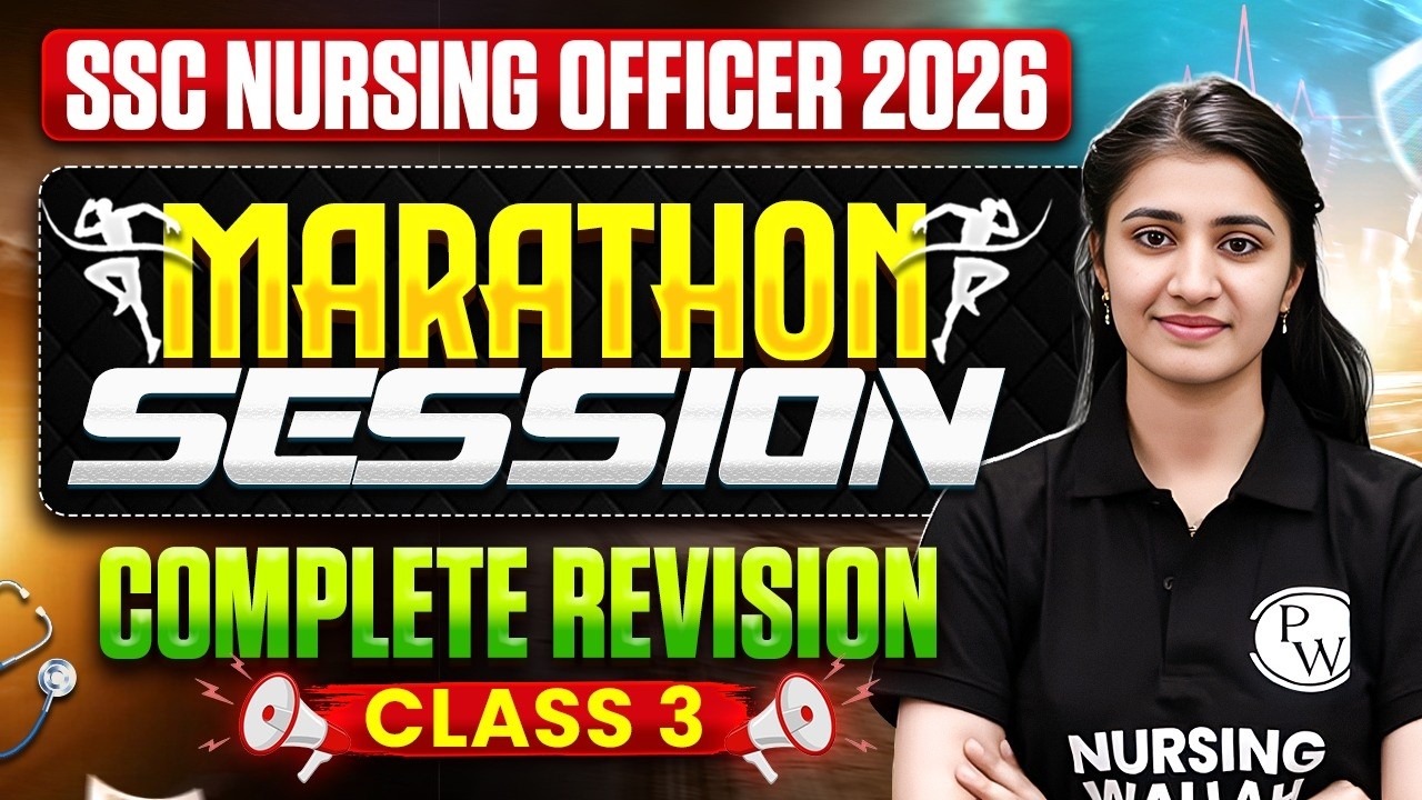 SSC Nursing Officer 2026 MARATHON SESSION 🔥 | Complete Revision | Class 3 | SSC Nursing Officer