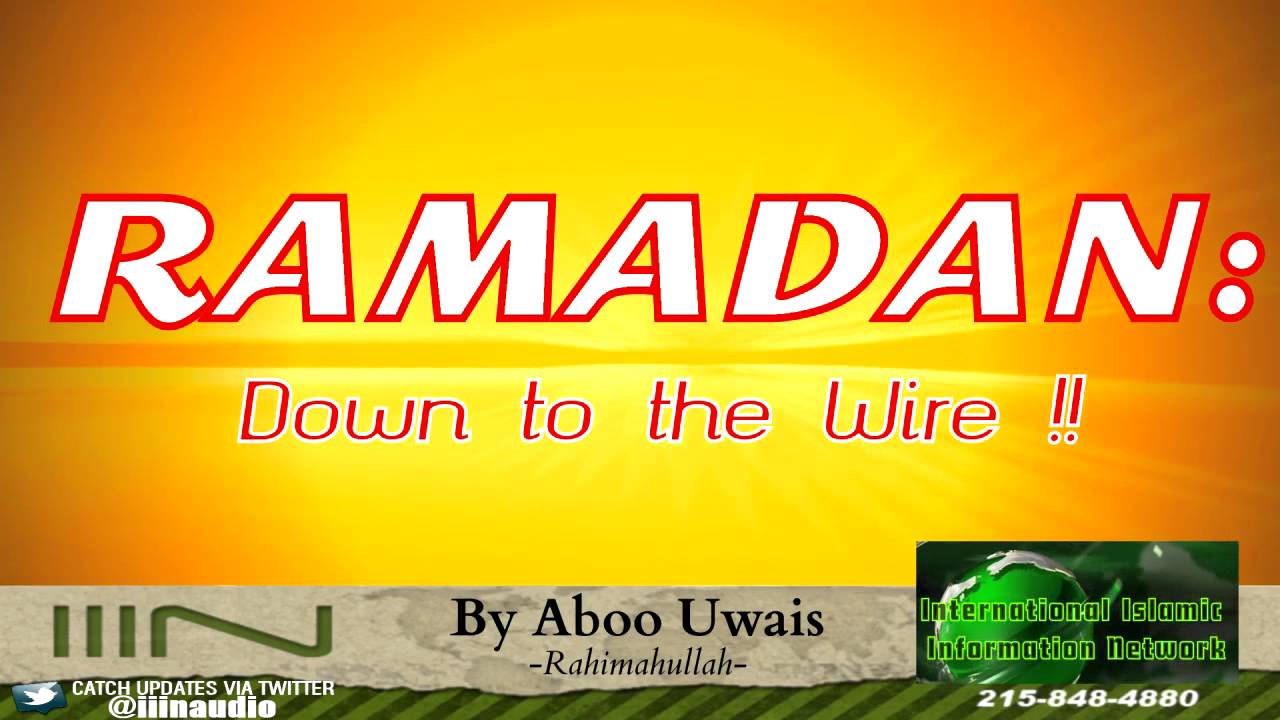 Ramadan: Down To The Wire !!