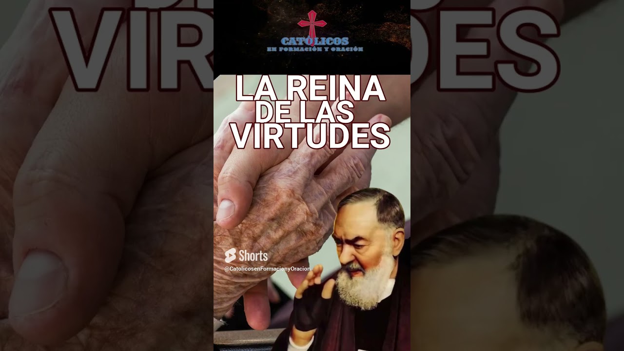 LA REINA DE LAS VIRTUDES