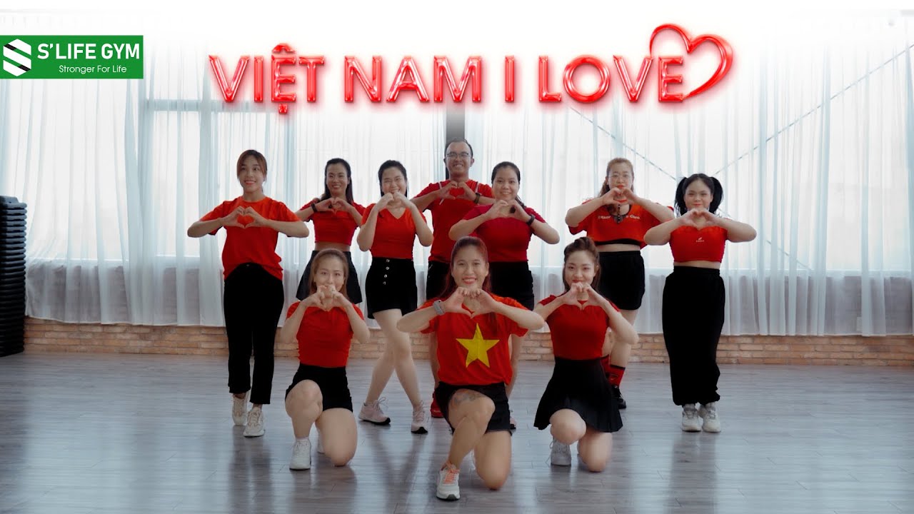 VIỆT NAM I LOVE [Zumba Practice] | Hệ Thống Phòng Tập S'LIFE GYM