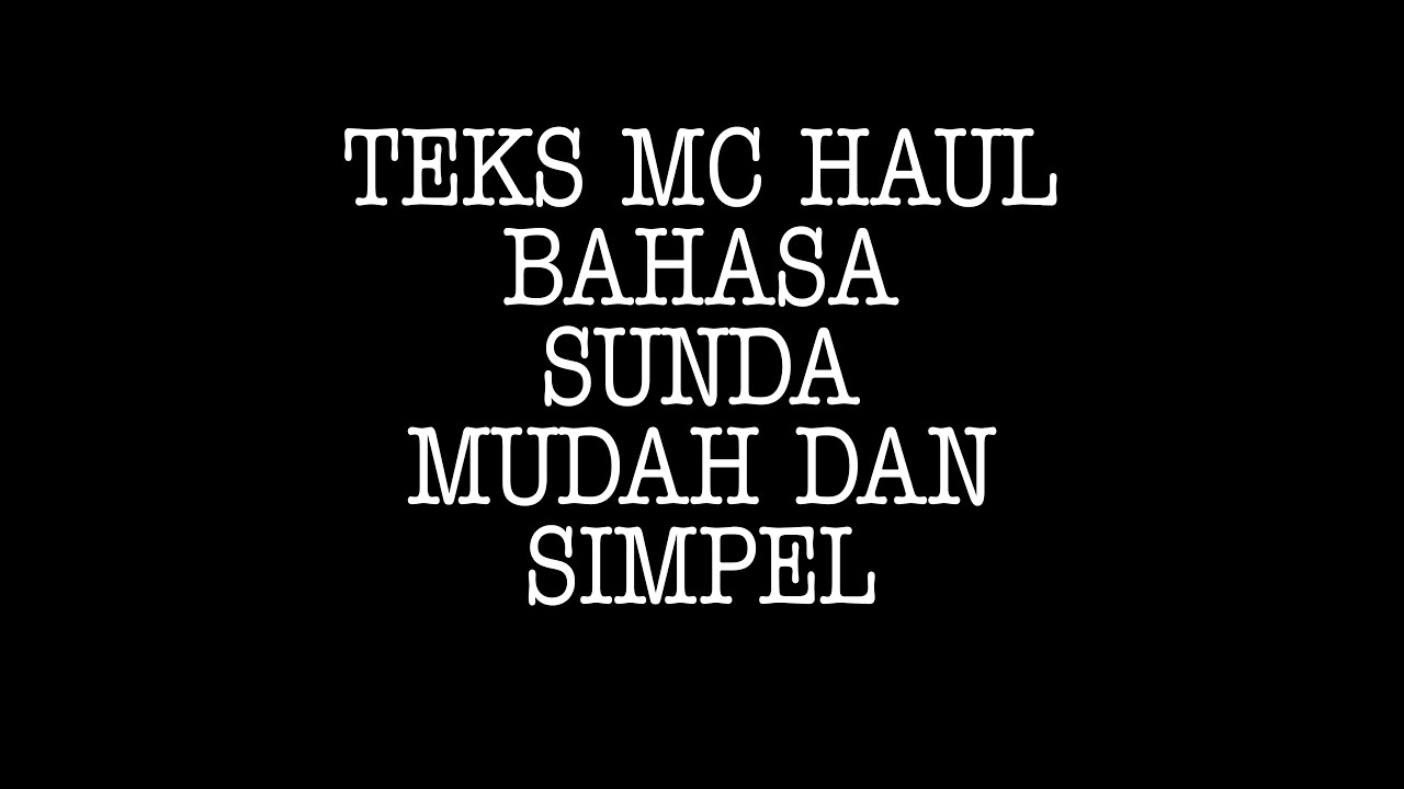 TEKS MC ACARA HAUL BAHASA SUNDA || SIMPEL DAN MUDAH UNTUK PEMULA