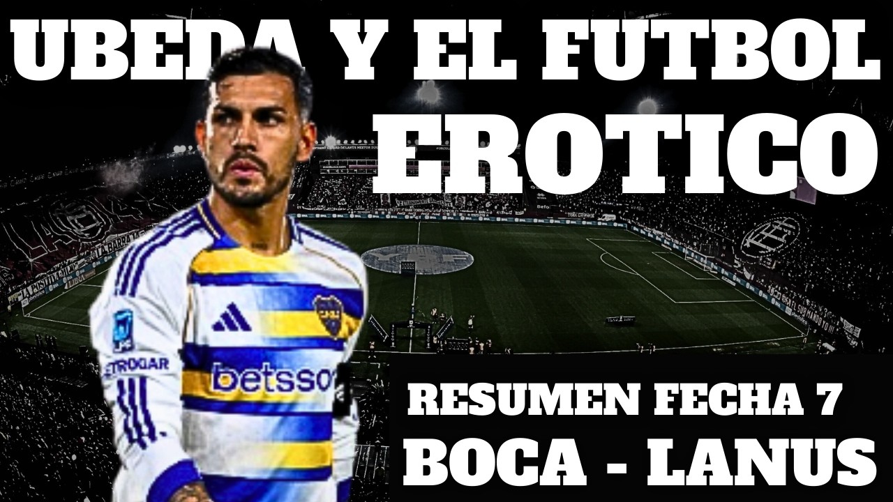 EL BOCA DE MUNICH | RESUMEN BOCA - LANÚS PENDIENTE FECHA 7 LPF