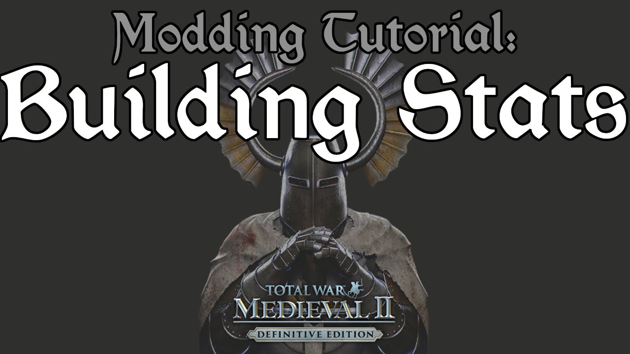 Medieval II:TW - Modding Tutorial: Building Stats