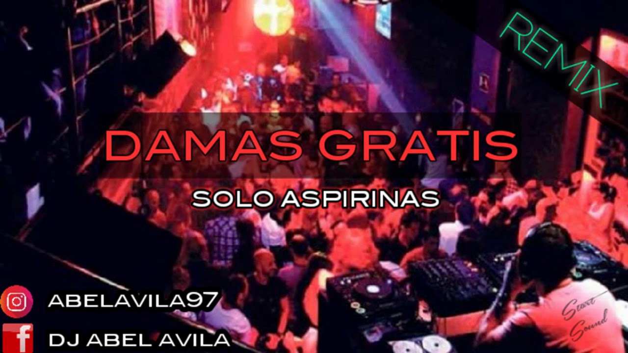 SOLO ASPIRINAS (remix fiestero) - DAMAS GRATIS [Dj Abel Avila - Start Sound 12]
