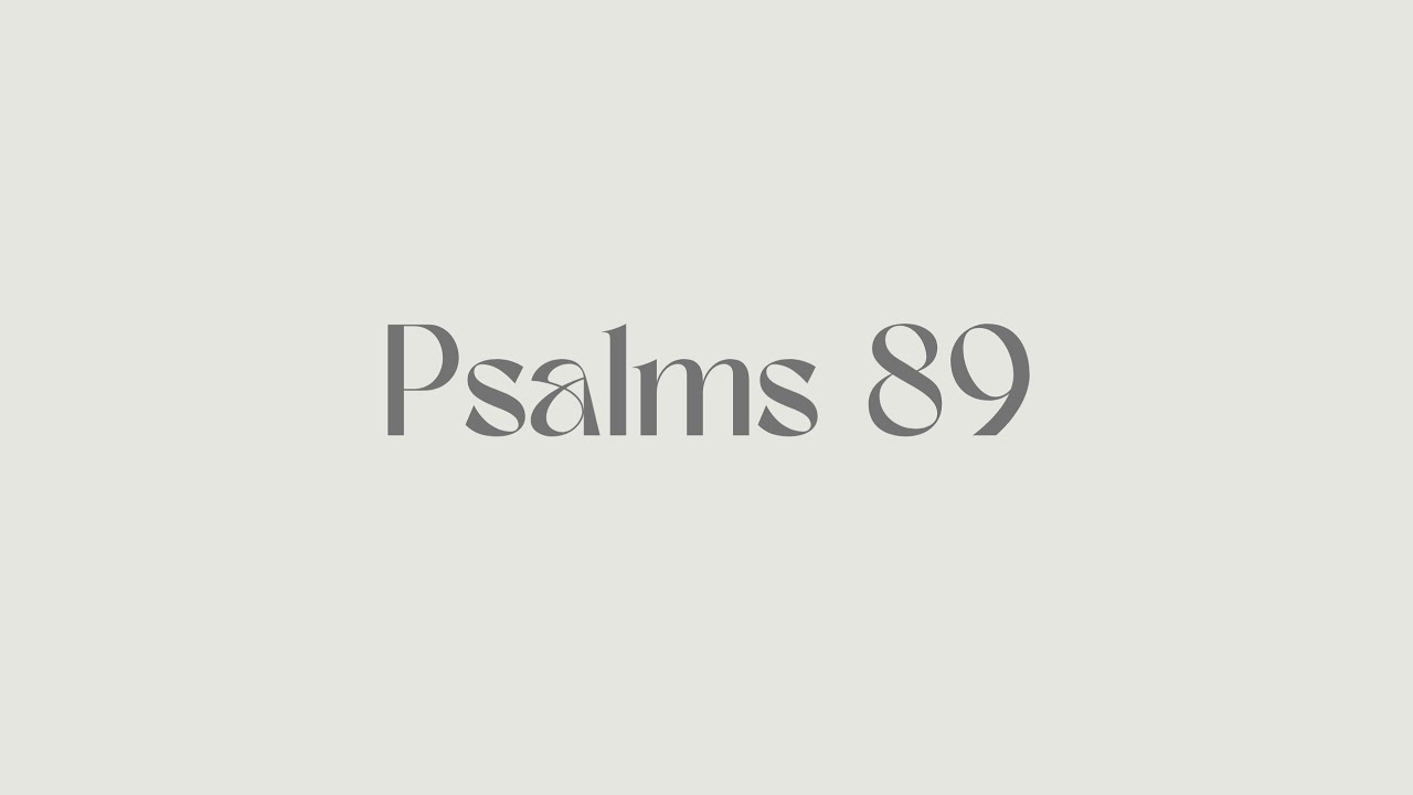 Remembering the Covenant with David, and Sorrow for Lost Blessings - Psalms 89 | Unbound