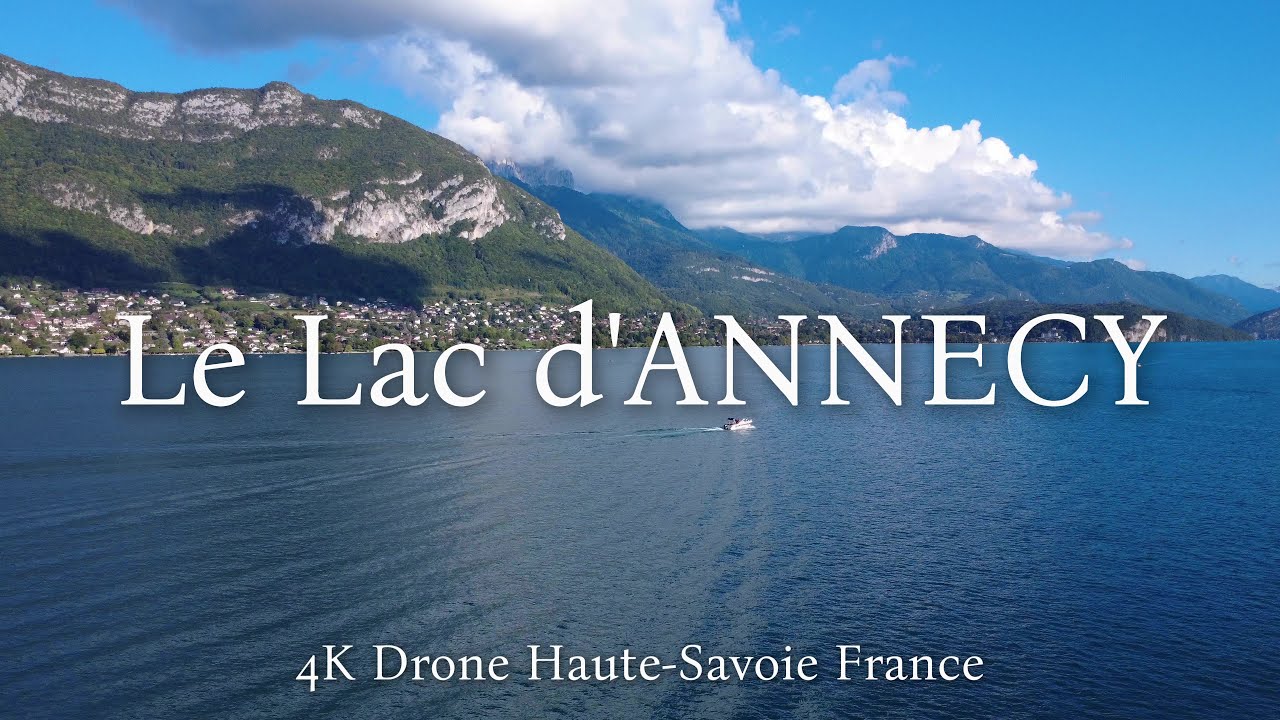 LE LAC D'ANNECY un joyau de la HAUTE-SAVOIE (DRONE 4k) 🔥💎