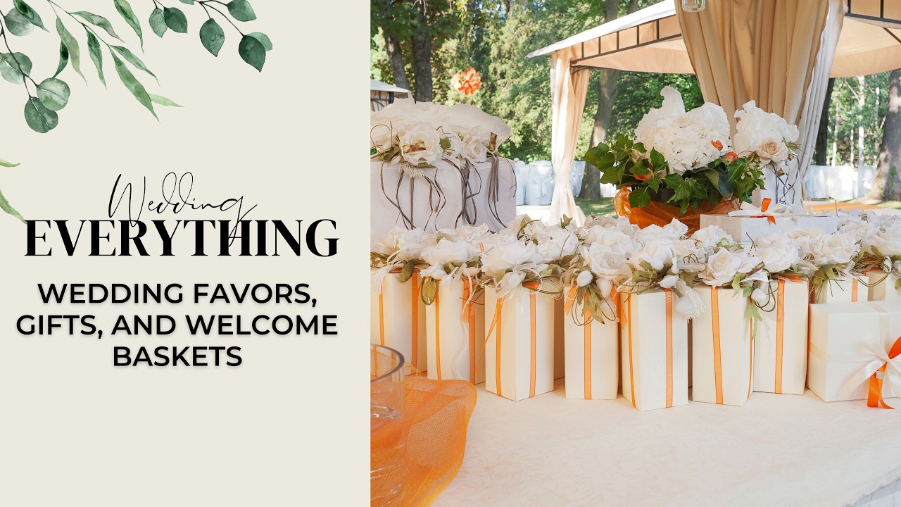 Wedding Favors, Gifts, and Welcome Baskets | Lesson 40