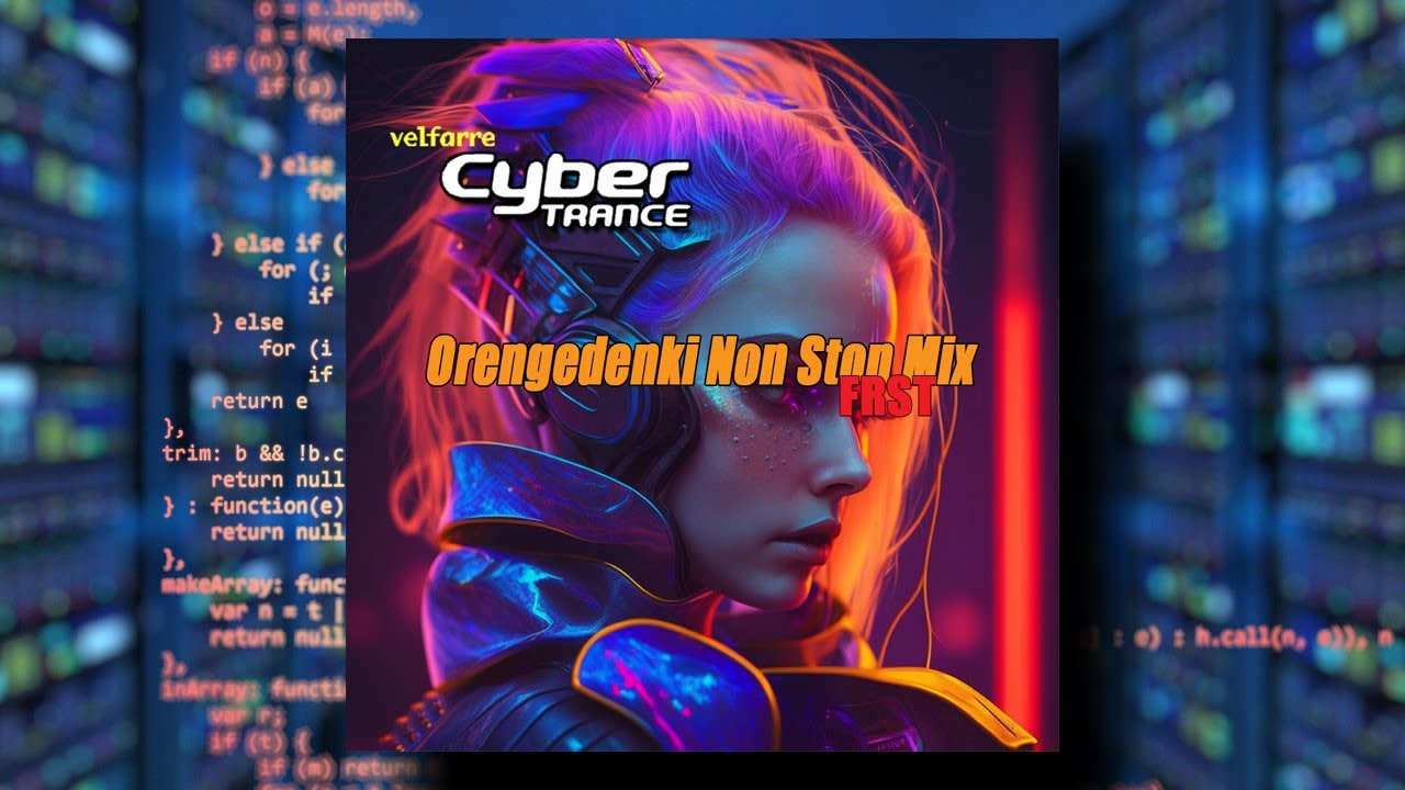 Cyber TRANCE  Non Stop Orengedenki Mix FRST