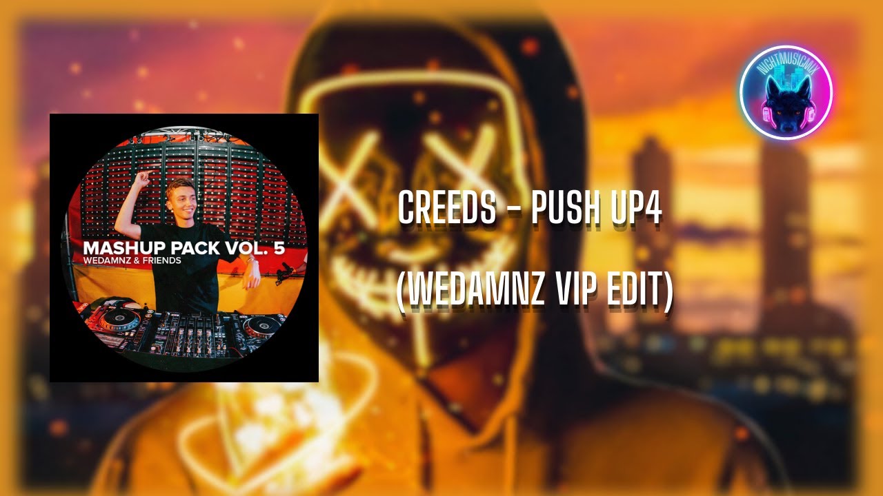 Creeds - Push Up (WeDamnz VIP Edit)