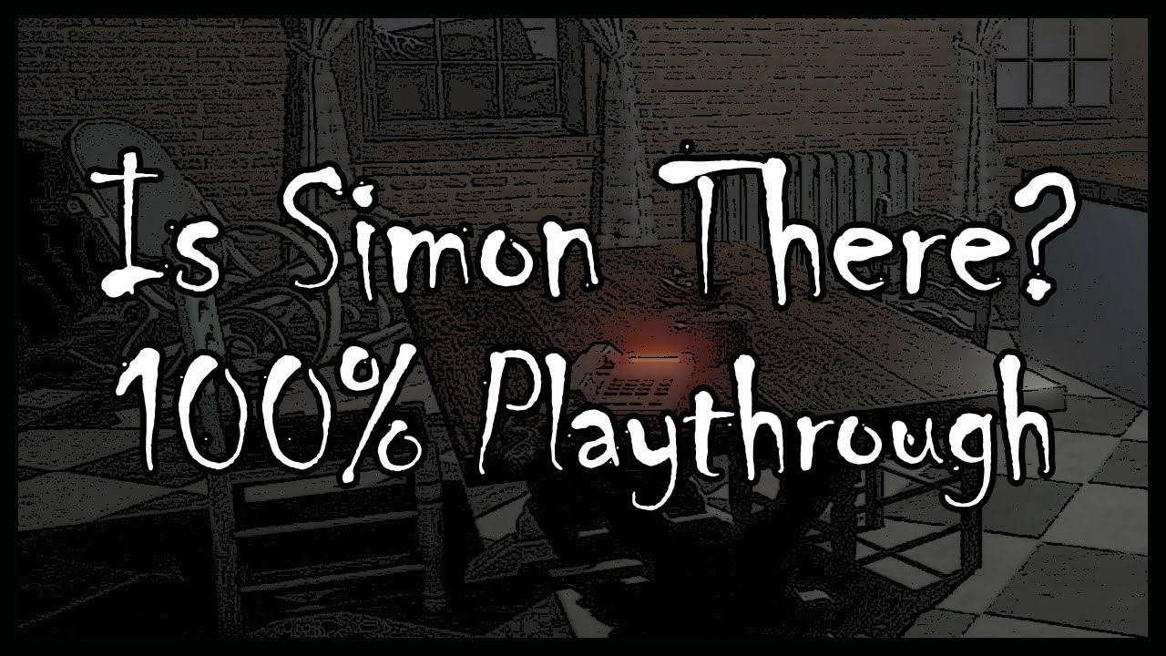 Is Simon There? - 100% Achievements Playthrough