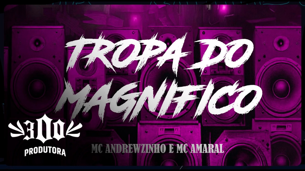 Mc Andrewzinho e Mc Amaral - Tropa do Magnífico (Dj Mibi)