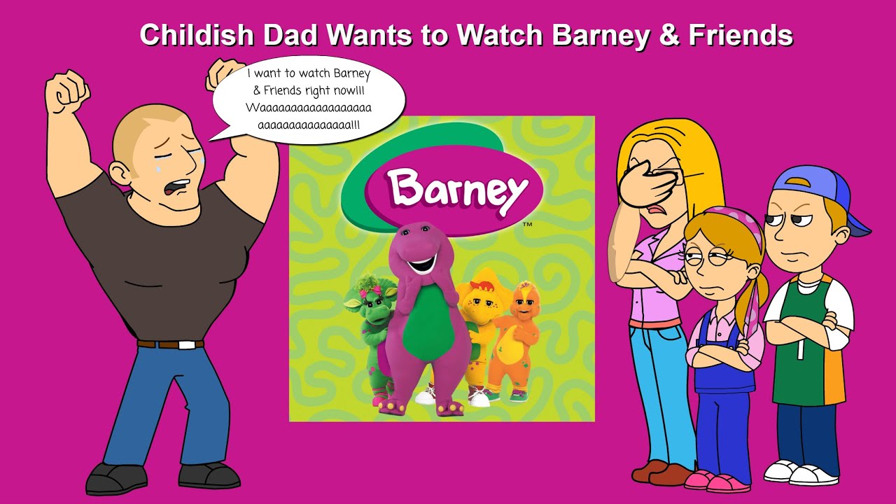 Childish Dad Wants to Watch Barney & Friends