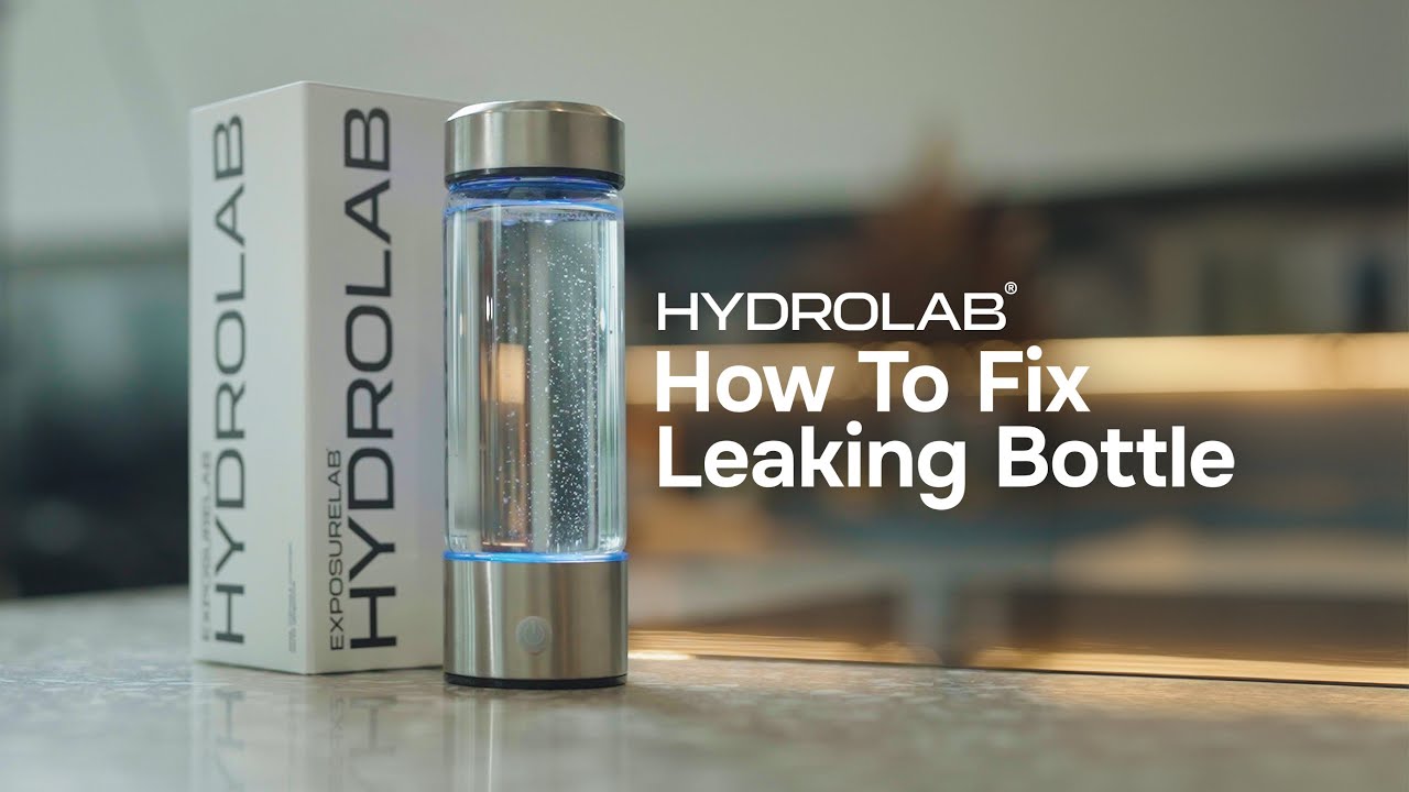 Why Is My Bottle Leaking? - HYDROLAB® (Hydrogen Water Bottle)