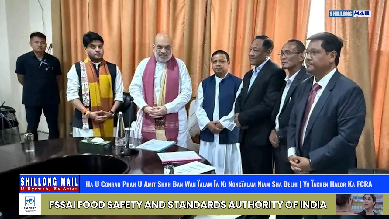 Ha U Conrad Phah U Amit Shah Ban Wan &Iuml;alam Īa Ki Nong&iuml;alam Niam Sha Delhi | Yn &Iuml;akren Halor Ka FCRA