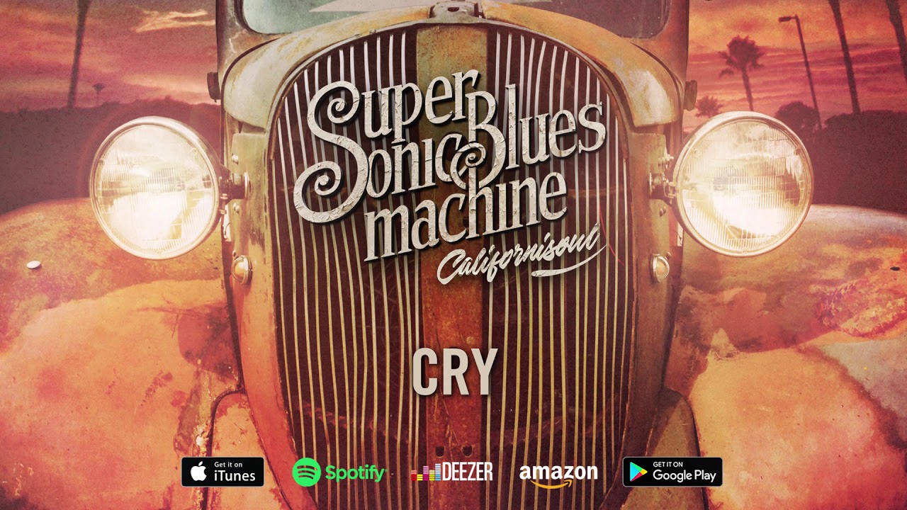 Supersonic Blues Machine - Cry (Californisoul) 2017